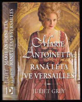 Juliet Grey: Marie Antoinetta