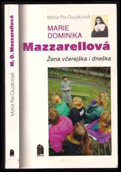 Maria Pia Giudici: Marie Dominika Mazzarellová : žena včerejška i dneška