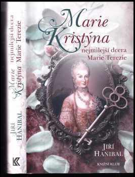 Marie Kristýna : nejmilejší dcera Marie Terezie