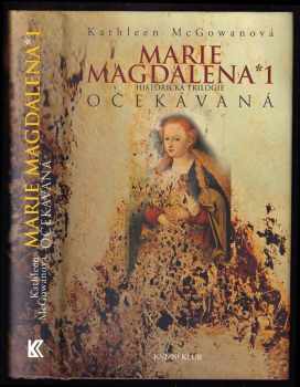 Kathleen McGowan: Marie Magdalena, 1. - 3. díl