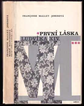 Marie Manciniová, první láska Ludvíka XIV - Françoise Mallet-Joris (1970, Odeon) - ID: 494655