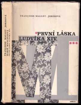 Marie Manciniová, první láska Ludvíka XIV - Françoise Mallet-Joris (1970, Odeon) - ID: 532697