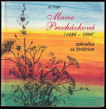 Jiří Pajer: Marie Procházková (1886-1986)