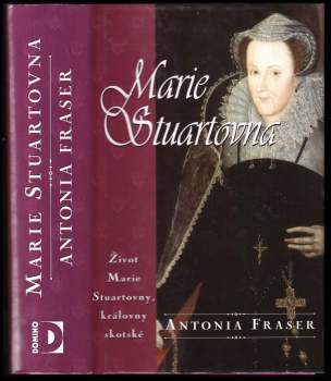 Antonia Fraser: Marie Stuartovna