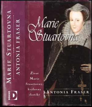 Antonia Fraser: Marie Stuartovna