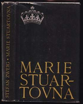 Marie Stuartovna - Stefan Zweig (1966, Státní nakladatelství krásné literatury a umění) - ID: 769906
