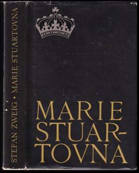 Marie Stuartovna - Stefan Zweig (1966, Státní nakladatelství krásné literatury a umění) - ID: 810367