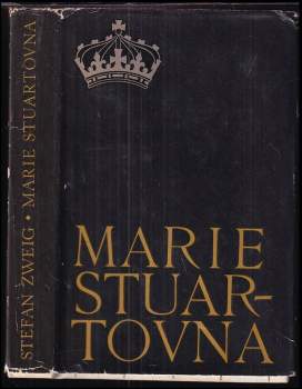 Marie Stuartovna - Stefan Zweig (1966, Státní nakladatelství krásné literatury a umění) - ID: 842235