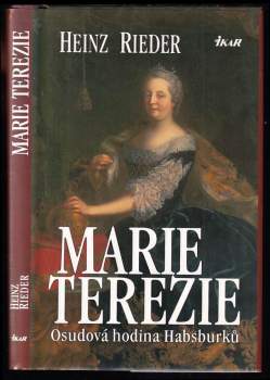 Marie Terezie : osudová hodina Habsburků