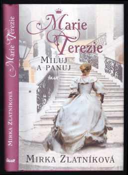 Marie Terezie : Miluj a panuj