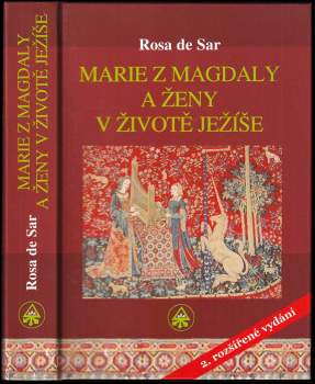 Rosa de Sar: Marie z Magdaly a ženy v životě Ježíše