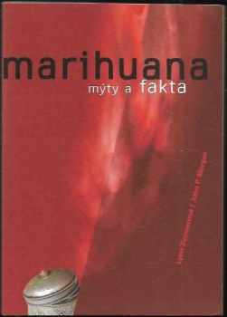 Lynn Etta Zimmer: Marihuana - mýty a fakta