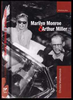 Christa Maerker: Marilyn Monroe & Arthur Miller : detailní obraz
