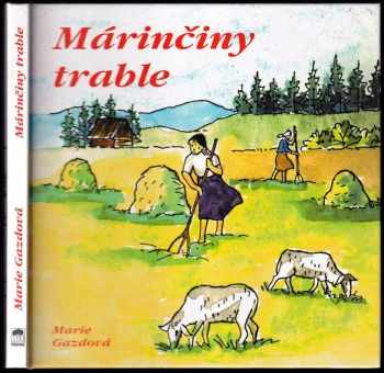 Marie Gazdová: Márinčiny trable