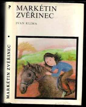 Ivan Klíma: Markétin zvěřinec : pro čtenáře od 9 let