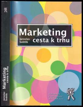 Jaroslav Světlík: Marketing - cesta k trhu