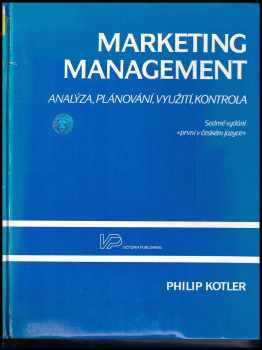 Marketing management : analýza, plánování, realizace a kontrola - Philip Kotler (1992, Victoria Publishing) - ID: 529896