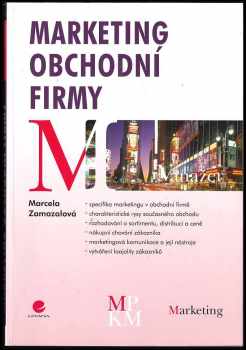 Marketing obchodní firmy - Marcela Zamazalová (2009, Grada) - ID: 615246