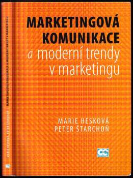Marie Hesková: Marketingová komunikace a moderní trendy v marketingu
