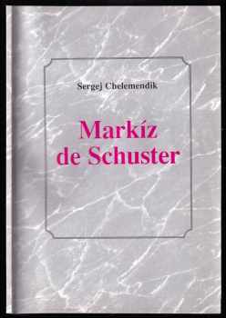 Sergej Chelemendik: Markíz de Schuster alebo Choroba šialených médií