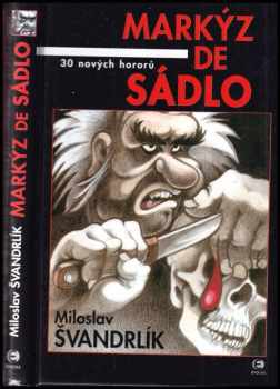 Markýz de Sádlo : 30 nových hororů