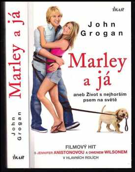 John Grogan: Marley a já, aneb, Život s nejhorším psem na světě