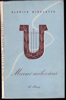 Oldřich Mikulášek: Marné milování