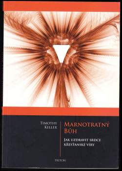 Timothy J Keller: Marnotratný Bůh