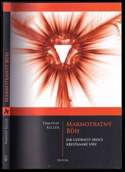 Timothy Keller,: Marnotratný Bůh