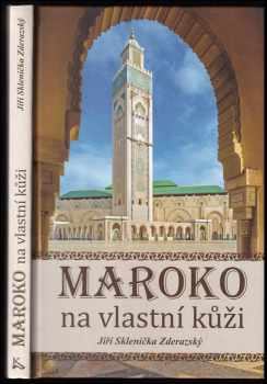 Maroko na vlastní kůži, aneb, Co v cestopisech většinou nenajdete