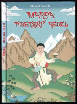 Marpa, tibetský rebel : cesta Milarepy a jeho učitele Marpy