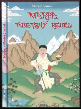 Marcel Vanek: Marpa, tibetský rebel