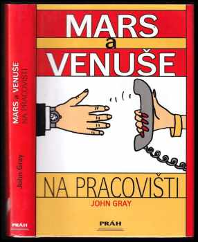 Mars a Venuše na pracovišti - John Gray (2003, Práh) - ID: 481473
