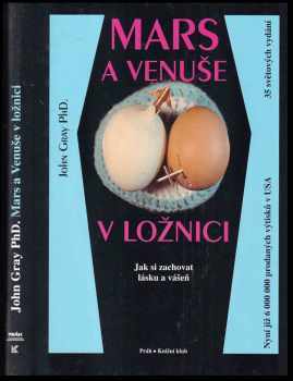 Mars a Venuše v ložnici : jak si zachovat lásku a vášeň