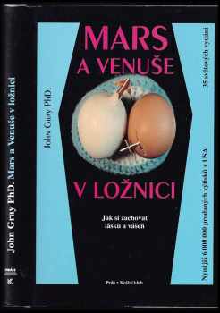 Mars a Venuše v ložnici : jak si zachovat lásku a vášeň - John Gray (1996, Práh) - ID: 725210