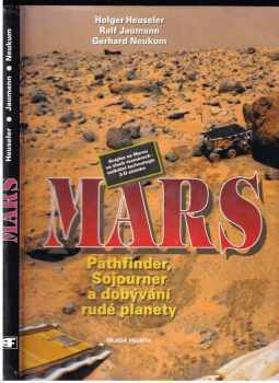 Holger Heuseler: Mars + 3D brýle : Pathfinder, Sojourner a dobývání rudé planety