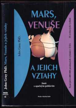 Mars, Venuše a jejich vztahy : smír s opačným pohlavím - John Gray (1996, Práh) - ID: 737467