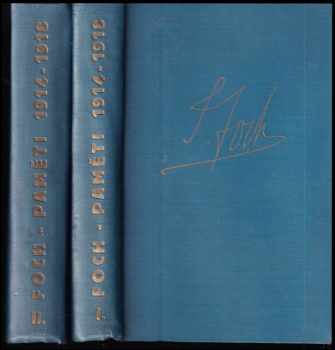 Ferdinand Foch: Maršál Foch: Paměti I + II, Příspěvek k dějinám války 1914 - 1918