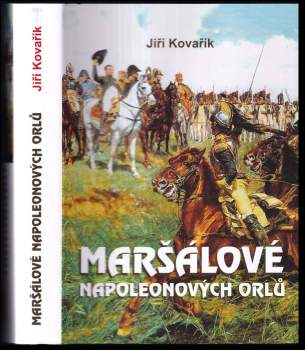 Jiří Kovařík: Maršálové Napoleonových orlů
