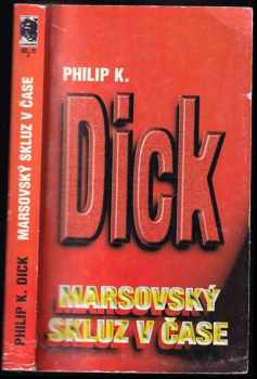 Philip K Dick: Marsovský skluz v čase