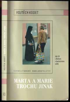 Vojtěch Kodet: Marta a Marie trochu jinak