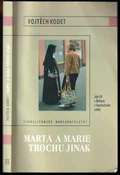 Vojtěch Kodet: Marta a Marie trochu jinak