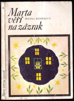 Zdeňka Bezděková: Marta věří na zázrak