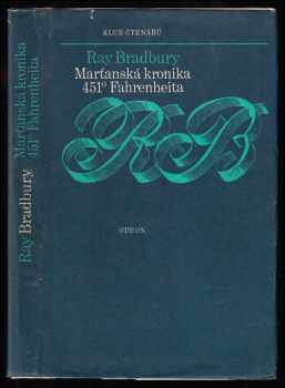 Ray Bradbury: Marťanská kronika ; 451° Fahrenheita