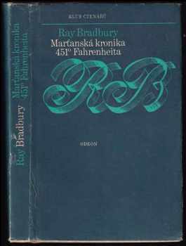 Ray Bradbury: Marťanská kronika ; 451° Fahrenheita