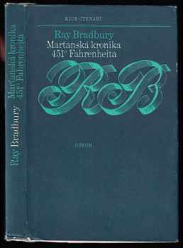 Ray Bradbury: Marťanská kronika ; 451° Fahrenheita