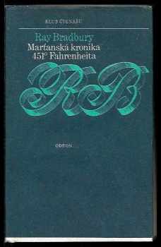 Ray Bradbury: Marťanská kronika ; 451° Fahrenheita