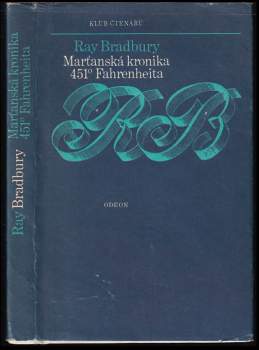Ray Bradbury: Marťanská kronika ; 451° Fahrenheita
