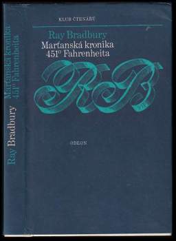 Ray Bradbury: Marťanská kronika ; 451° Fahrenheita