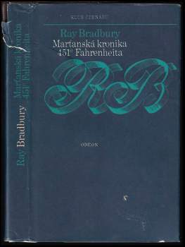 Ray Bradbury: Marťanská kronika ; 451° Fahrenheita